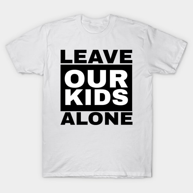 Fathers day leave our kids alone T-Shirt by Can Photo